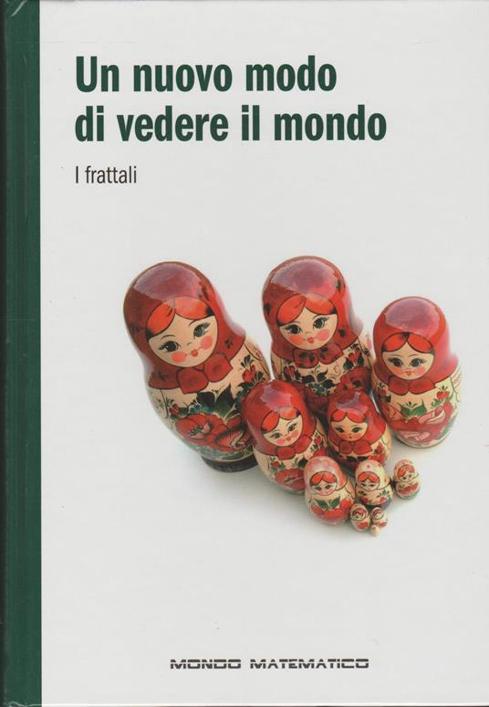 Un nuovo modo di vedere il mondo - i frattali - copertina
