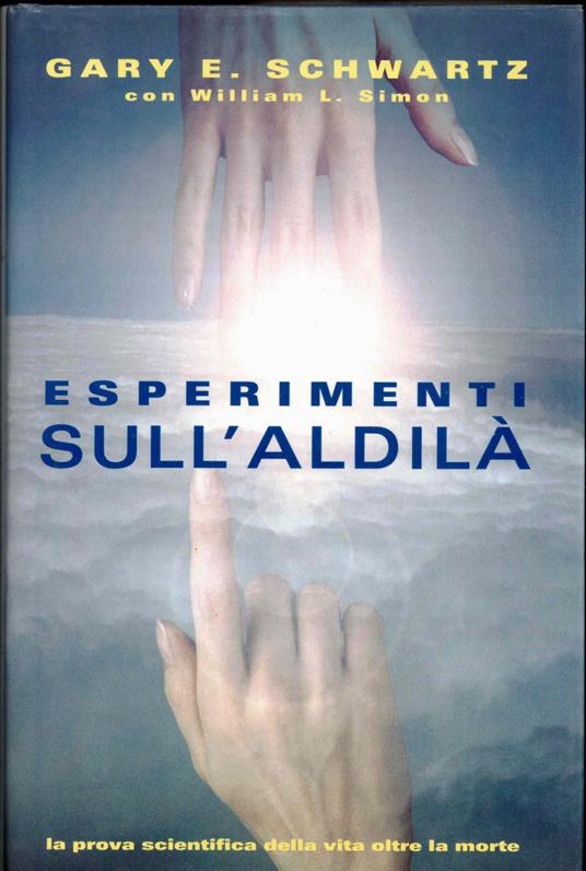 Esperimenti sull'aldilà. La prova scientifica della vita oltre la morte - copertina