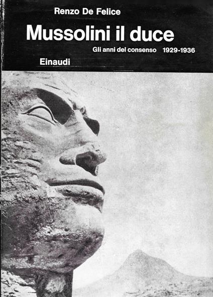 Mussolini Il Duce Gli Anni Del Consenso 1929/1936 - Renzo De Felice - copertina