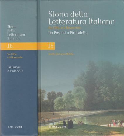 Storia della letteratura italiana. Tra l'otto e il novecento. Da Pascoli a Pirandello 16 - Enrico Malato - copertina