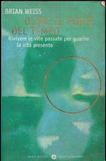Oltre le porte del tempo. Rivivere le vite passate per guarire la vita presente