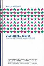 viaggio nel tempo e altre stranezze matematiche