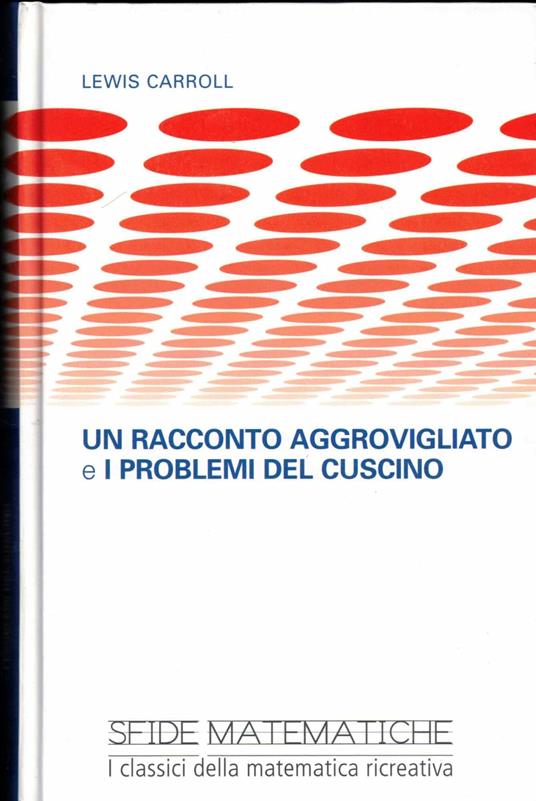 Un racconto aggrovigliato e i problemi del cuscino - Carroll Lewis - copertina