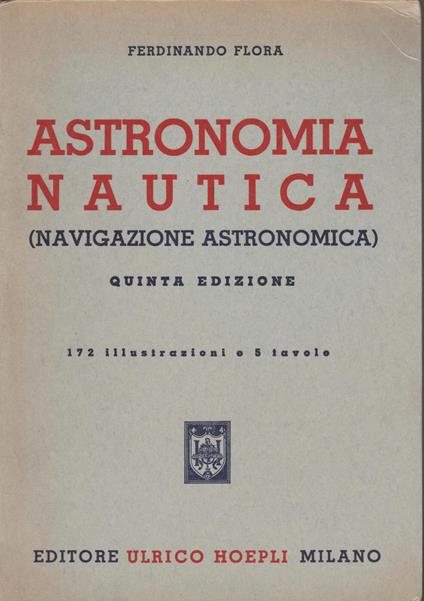 Astronomia Nautica Quinta Edizione - Ferdinando Flora - copertina