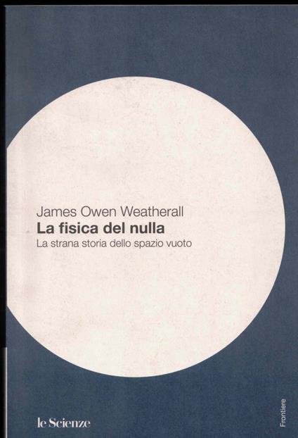 La fisica del nulla. La strana storia dello spazio vuoto - copertina