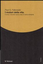 I motori della vita: Come i microbi hanno reso la Terra abitabile