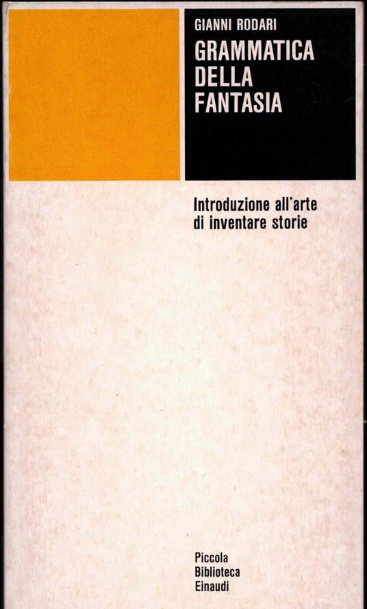 Grammatica della fantasia. Introduzione all'arte di inventare storie - Gianni Rodari - copertina
