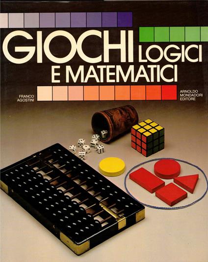 Giochi logici e matematici - Franco Agostini - copertina