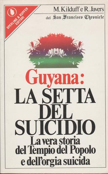 Guyana: la setta del suicidio : la vera storia del Tempio del popolo e dell'orgia suicida - copertina