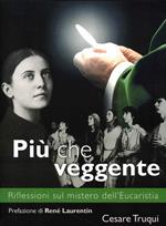Più che veggente. Riflessioni sul mistero dell'Eucaristia