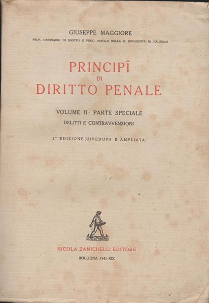 PRINCIPI DI DIRITTO PENALE Volume II: Parte speciale Delitti e contravvenzioni - Giuseppe Maggiore - copertina