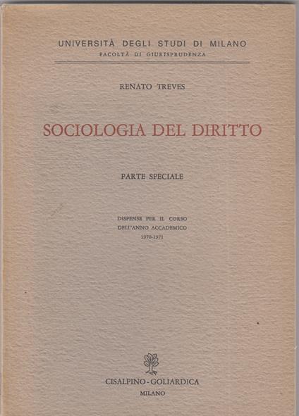 Sociologia del diritto. Parte speciale. Dispense per il corso dell'anno accademico 1970-1971 - Renato Treves - copertina