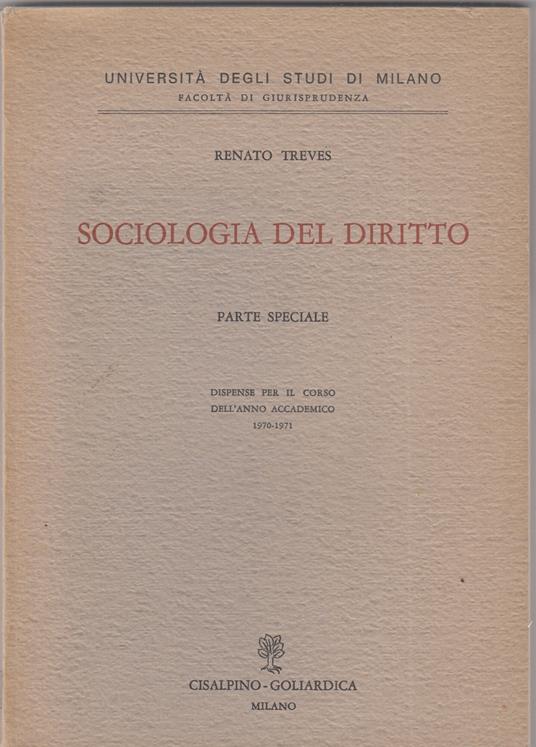 Sociologia del diritto. Parte speciale. Dispense per il corso dell'anno accademico 1970-1971 - Renato Treves - copertina