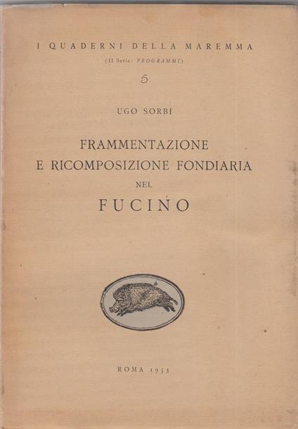 Frammentazione e ricomposizione fondiaria nel Fucino - Ugo Sorbi - copertina