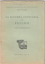 La riforma fondiaria nel fucino. I dati fondametali