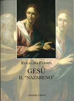 Gesù il «Nazareno». Indagine storica