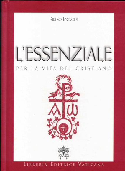 L' essenziale per la vita del cristiano. Preghiere e verità della Chiesa Cattolica - copertina