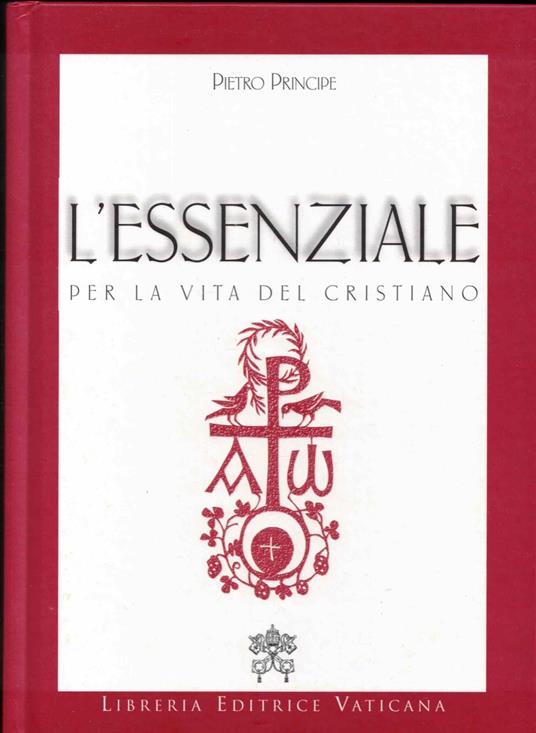 L' essenziale per la vita del cristiano. Preghiere e verità della Chiesa Cattolica - copertina