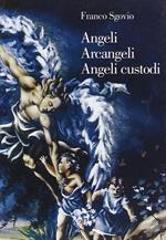 Angeli, arcangeli, angeli custodi