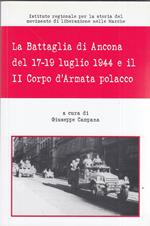 La battaglia di Ancona del 17-19 luglio 1944 e il II corpo d'Armata polacco