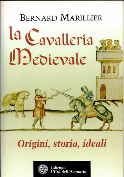 La cavalleria medievale. Origini, storia, ideali - copertina