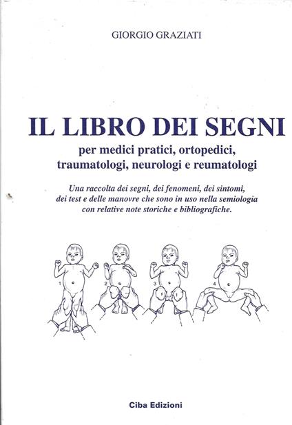 IL LIBRO DEI SEGNI - per medici pratici, ortopedici, traumatologi, neurologi e reumatologi - copertina