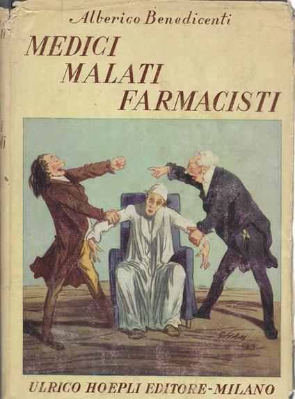 MEDICI MALATI E FARMACISTI - secondo volume - - Alberico Benedicenti - copertina