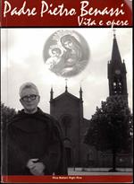 Padre Pietro Benassi. Vita e opere