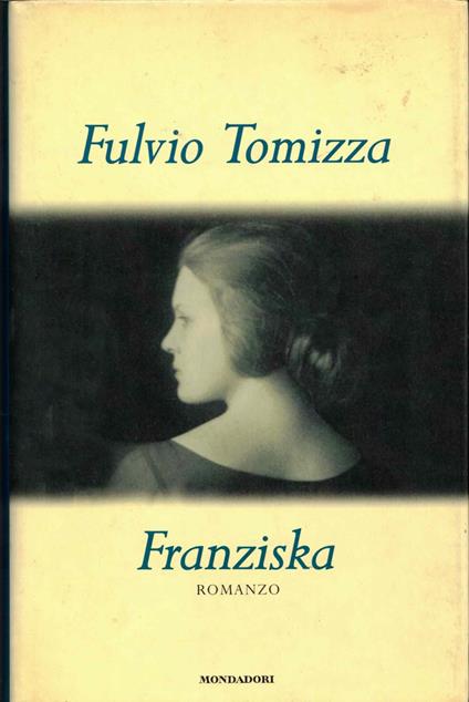 Franziska : romanzo - Fulvio Tomizza - copertina