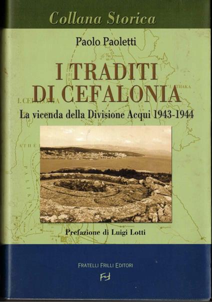 I traditi di Cefalonia. La vicenda della divisione Acqui 1943-1944 - Paolo Paoletti - copertina
