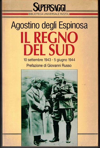 Il regno del Sud (dal 10 settembre 1943 al 5 giugno 1944) - Agostino Degli Espinosa - copertina