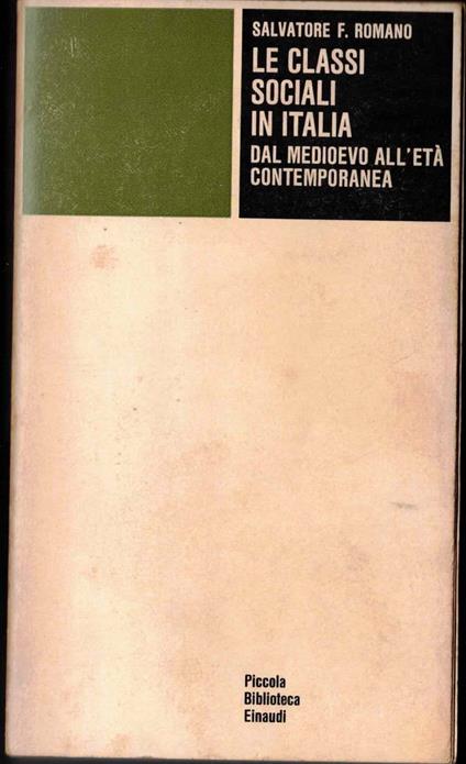 Le Classi Sociali In Italia Dal Medioevo All'Eta' Contemporanea - Salvatore F. Romano - copertina