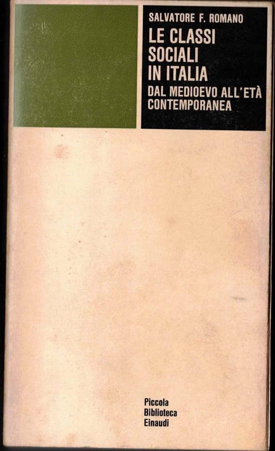 Le Classi Sociali In Italia Dal Medioevo All'Eta' Contemporanea - Salvatore F. Romano - copertina