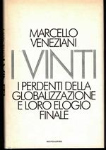 I vinti. I perdenti della globalizzazione e loro elogio finale