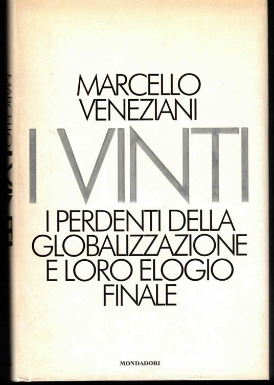 I vinti. I perdenti della globalizzazione e loro elogio finale - Marcello Veneziani - copertina