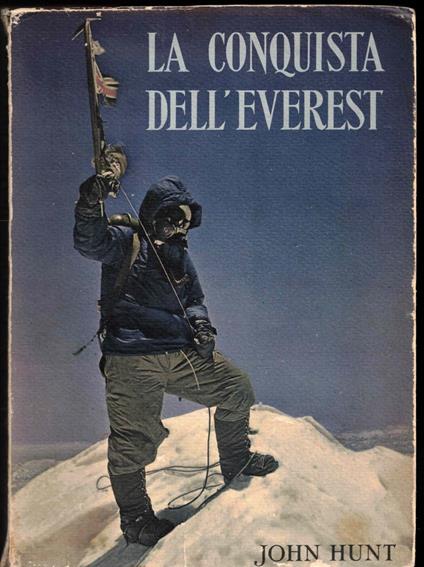La conquista dell'Everest. Con un capitolo sull'assalto finale di Sir Edmund Hillary - John Hunt - copertina