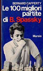 Le 100 migliori partite di B. Spassky