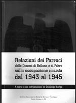 Relazioni dei Parroci della Diocesi di Belluno e di Feltre sulla occupazione nazista dal 1943 al 1945