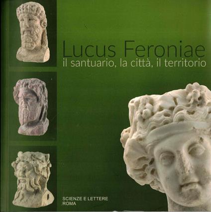Lucus Feroniae. Il santuario, la città, il territorio - Unknown - copertina