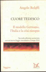 Cuore tedesco. Il modello Germania, l'Italia e la crisi europea