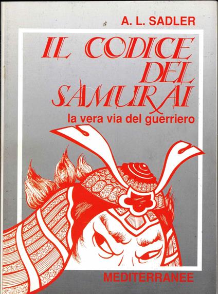 Il codice del samurai. La vera via del guerriero - A. L. Sadler - copertina