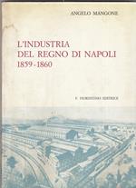 L' industria del Regno di Napoli (1859-1860)