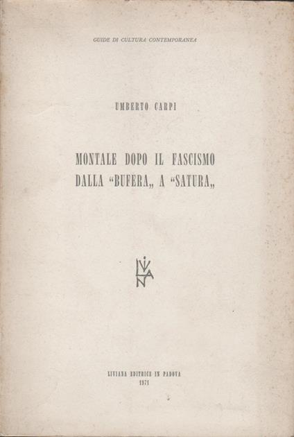 Montale Dopo Il Fascismo Dalla "Bufera" A "Satura" - Umberto Carpi - copertina