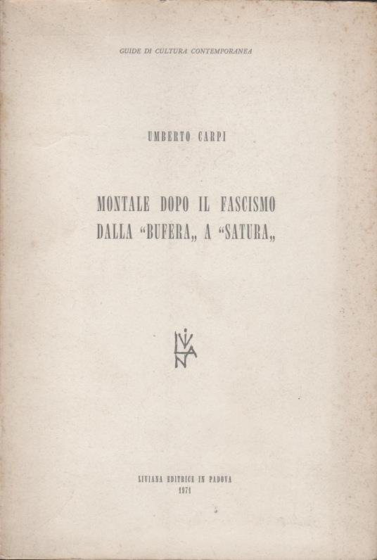 Montale Dopo Il Fascismo Dalla "Bufera" A "Satura" - Umberto Carpi - copertina