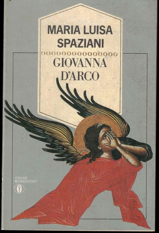 Giovanna d'Arco - Maria Luisa Spaziani - copertina