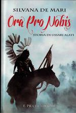 Ora pro nobis. Storia di ussari alati