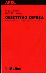 Obiettivo difesa: strategia, direzione politica, comando operativo