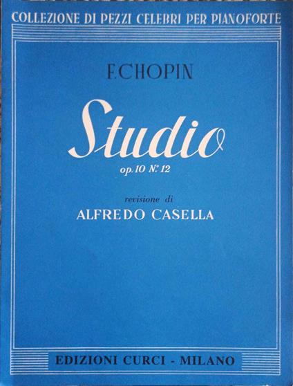 F. Chopin StudEDIZIONI CURCI io op. 10 N° 12 per pianoforte revisione di Alfredo Casella - copertina