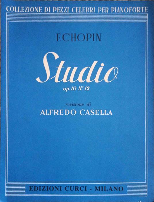 F. Chopin StudEDIZIONI CURCI io op. 10 N° 12 per pianoforte revisione di Alfredo Casella - copertina
