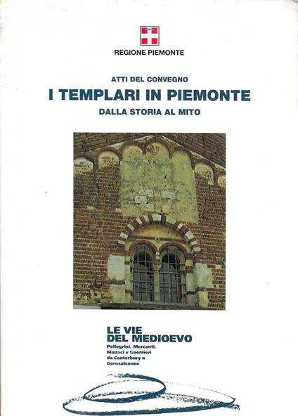 I TEMPLARI IN PIEMONTE - Dalla storia al mito - - copertina